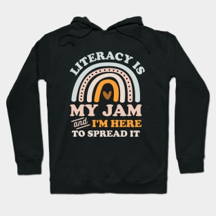 Literacy Is My Jam And I'm Here To Spread It Hoodie